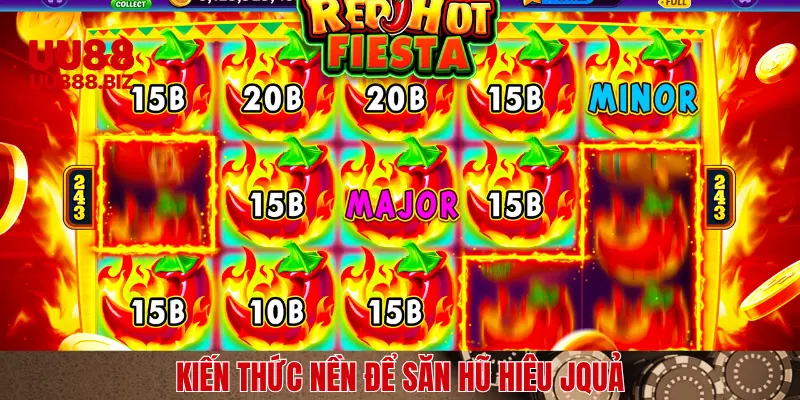 Kiến thức nền của cẩm nang chiến thuật săn hũ lớn