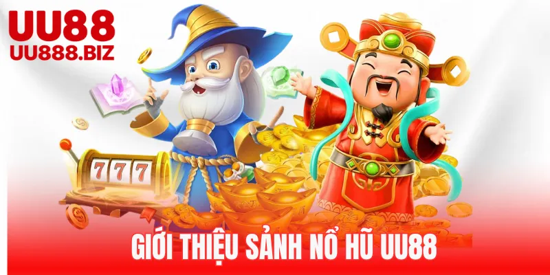 Thông tin về chuyên mục nổ hũ tại UU88