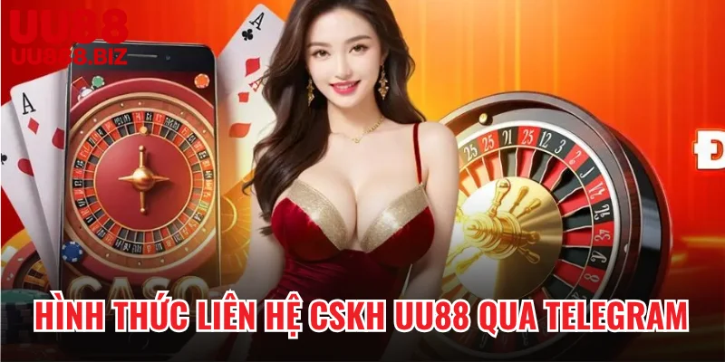 Hình thức liên hệ CSKH UU88 qua Telegram
