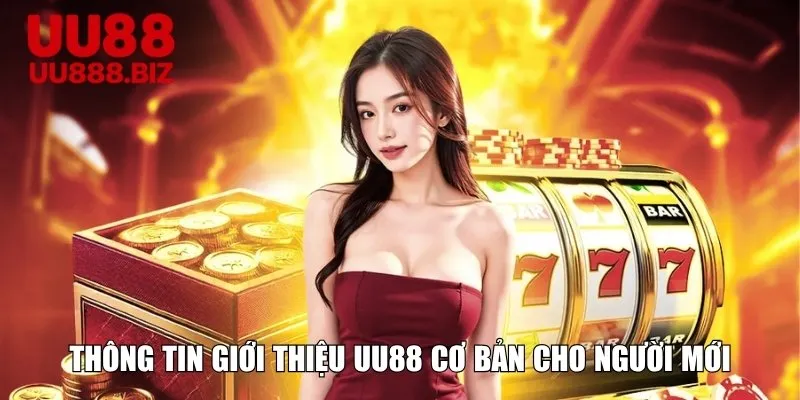 Thông tin giới thiệu UU88 cơ bản cho người mới